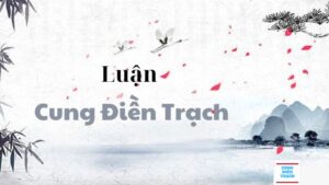 Luận Cung Điền Trạch: Điểm nổi bật trong việc đọc bản mệnh